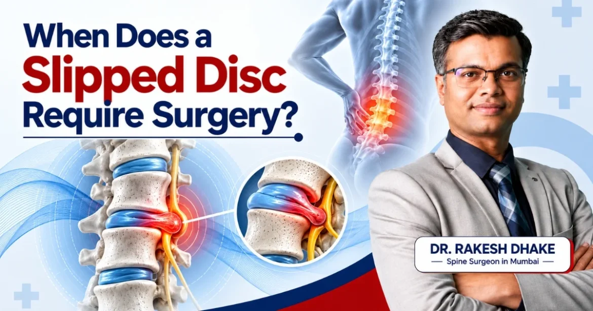 When Does a Slipped Disc Require Surgery A Spine Surgeon in Mumbai Explains